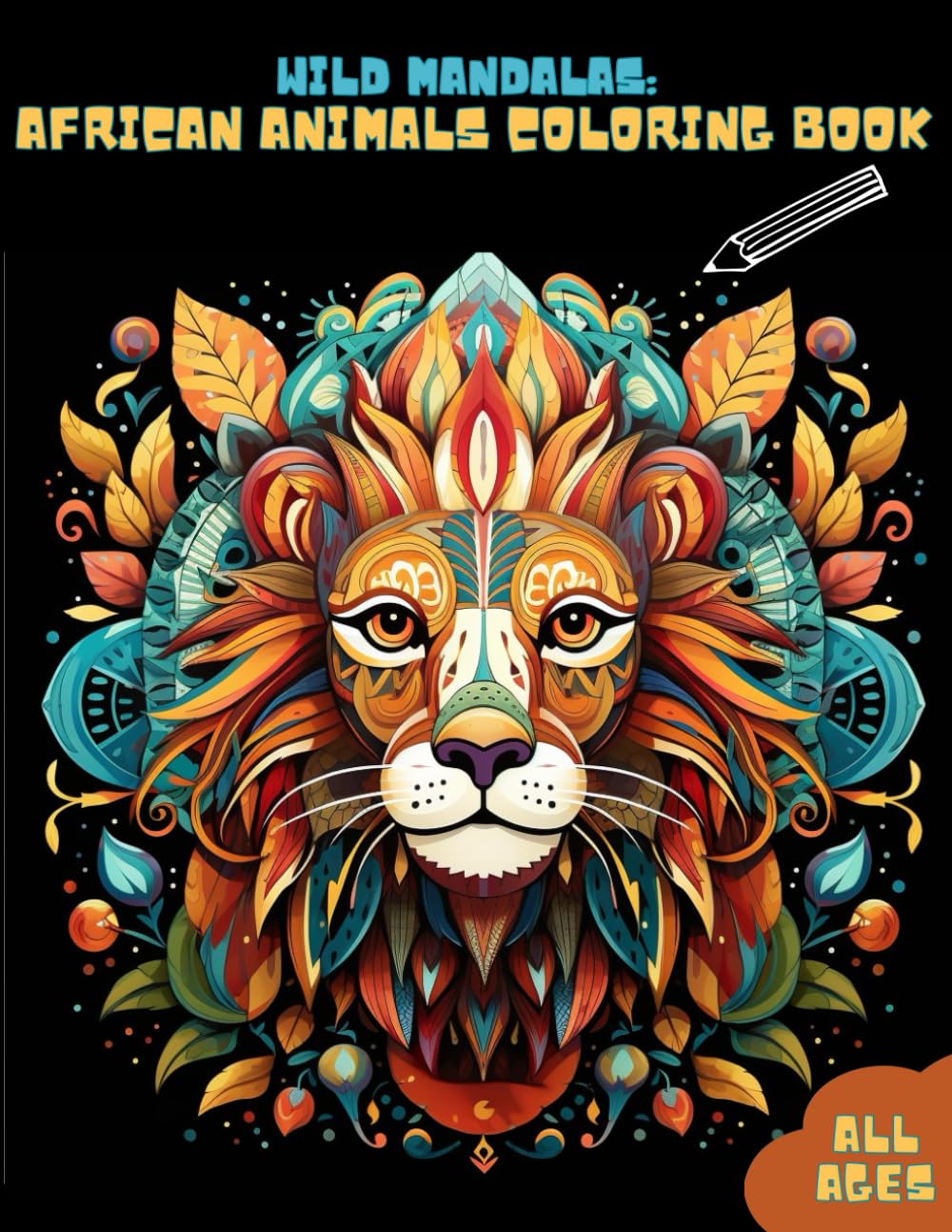 Wild Mandalas: African Animals Coloring Book (Explore Creativity with Versatile Coloring Books for All Ages!) - 9446
