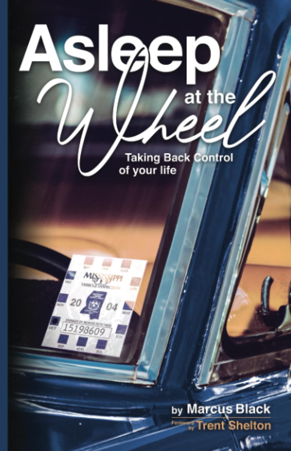 Asleep at the Wheel: Taking Back Control of Your Life