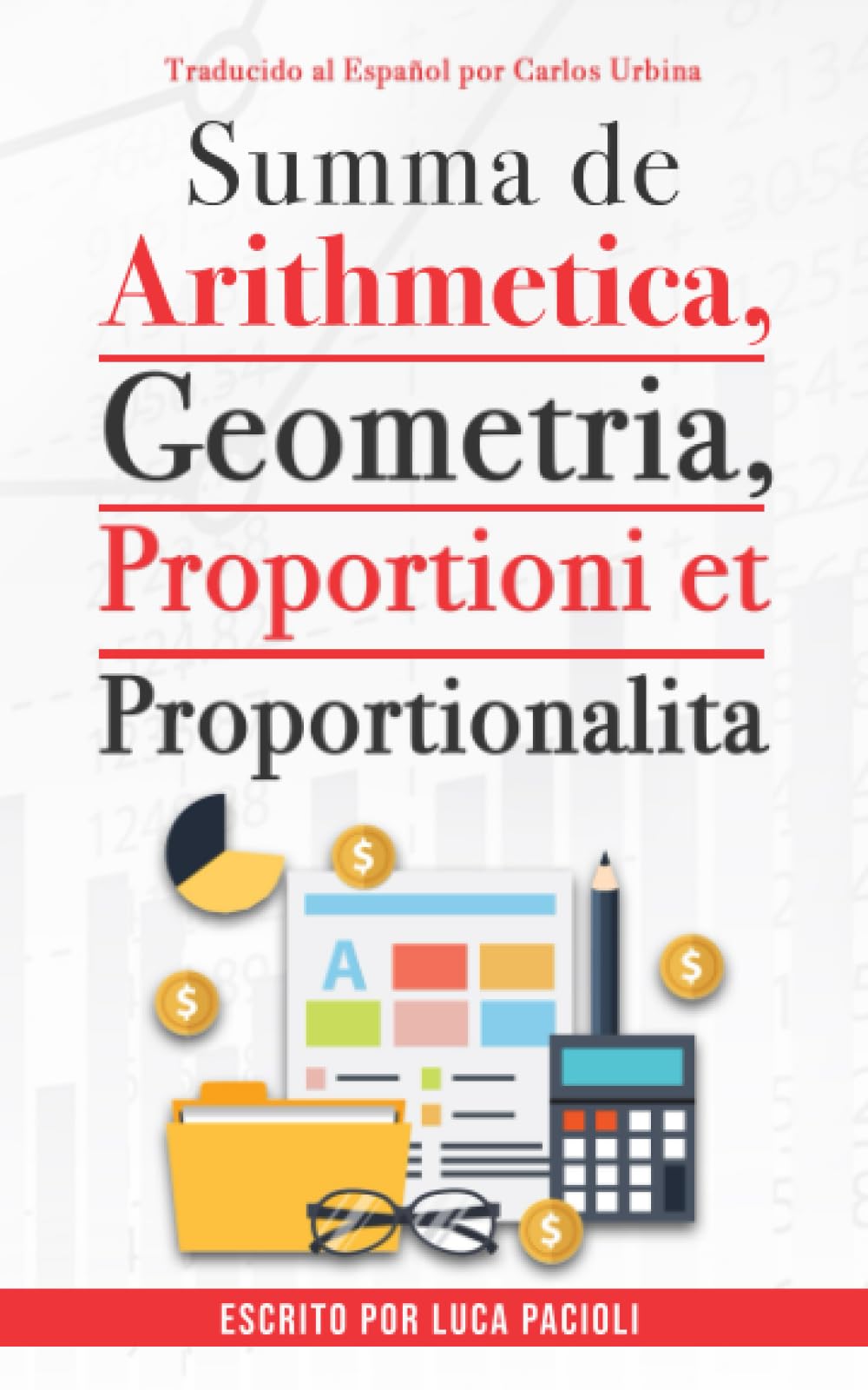 Summa de arithmetica, geometría, proportioni et proportionalita (Spanish Edition) - 3119
