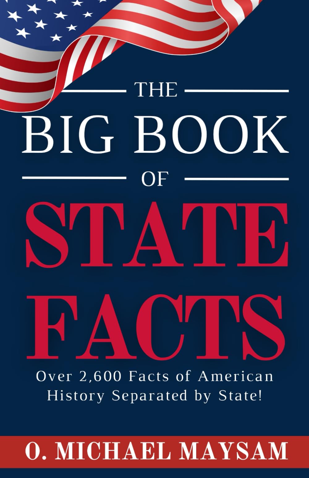 The Big Book of State Facts: America Unveiled: 2600+ Facts About the 50 States and More! - 3002