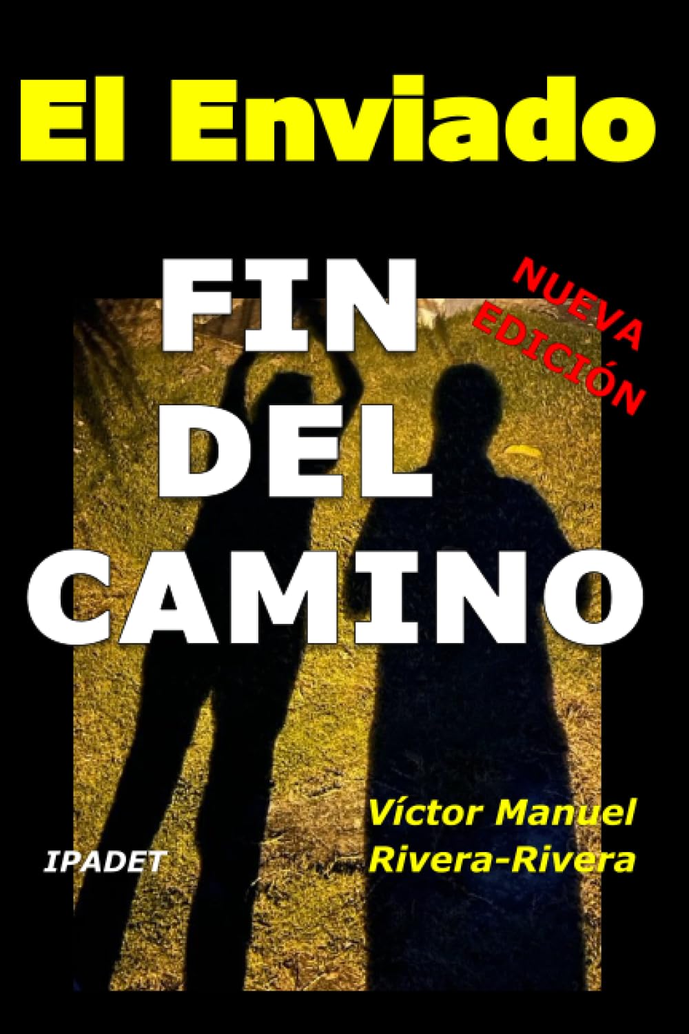 El Enviado Fin del Camino (Spanish Edition)