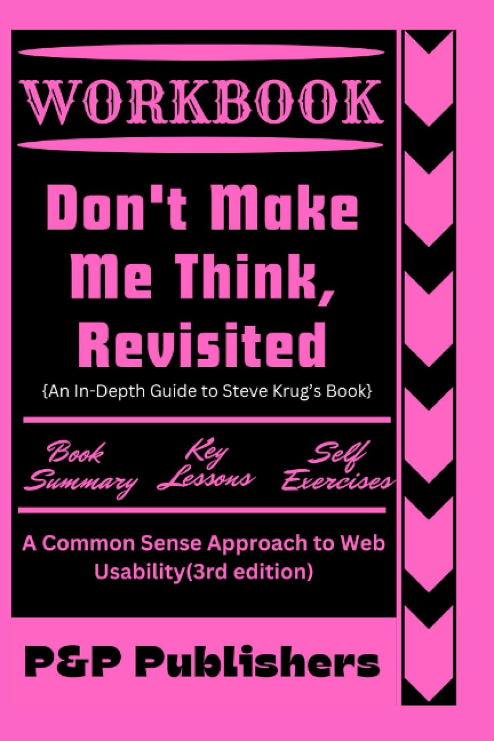 Workbook for Don't Make Me Think, Revisited: An In-Depth Guide to Steve Krug’s Book: A Common Sense Approach to Web Usability(3rd edition) - 4998