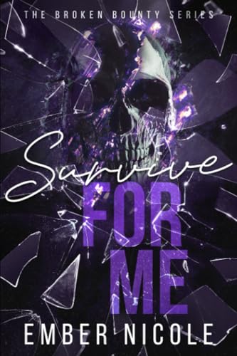 Survive for Me (The Broken Bounty Series) - 3493