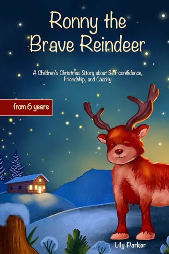 Ronny the Brave Reindeer: A Children’s Christmas Story about Self-confidence, Friendship, and Charity for Ages 6 and Up - 4805