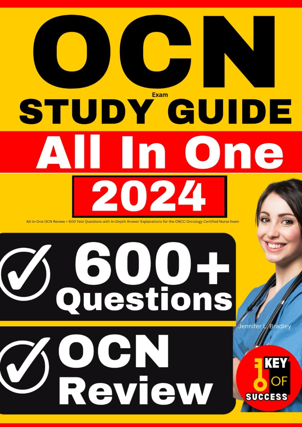 OCN Exam Study Guide: All-in-One OCN Review + 600 Test Questions with In-Depth Answer Explanations for the ONCC Oncology Certified Nurse Exam - 5883