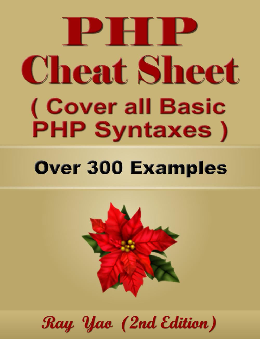 PHP MYSQL Cheat Sheet, Cover all Basic PHP Syntaxes, Quick Reference Guide by Examples: PHP MYSQL Programming Syntax Book, Syntax Table & Chart, Quick Study Workbook - 2620