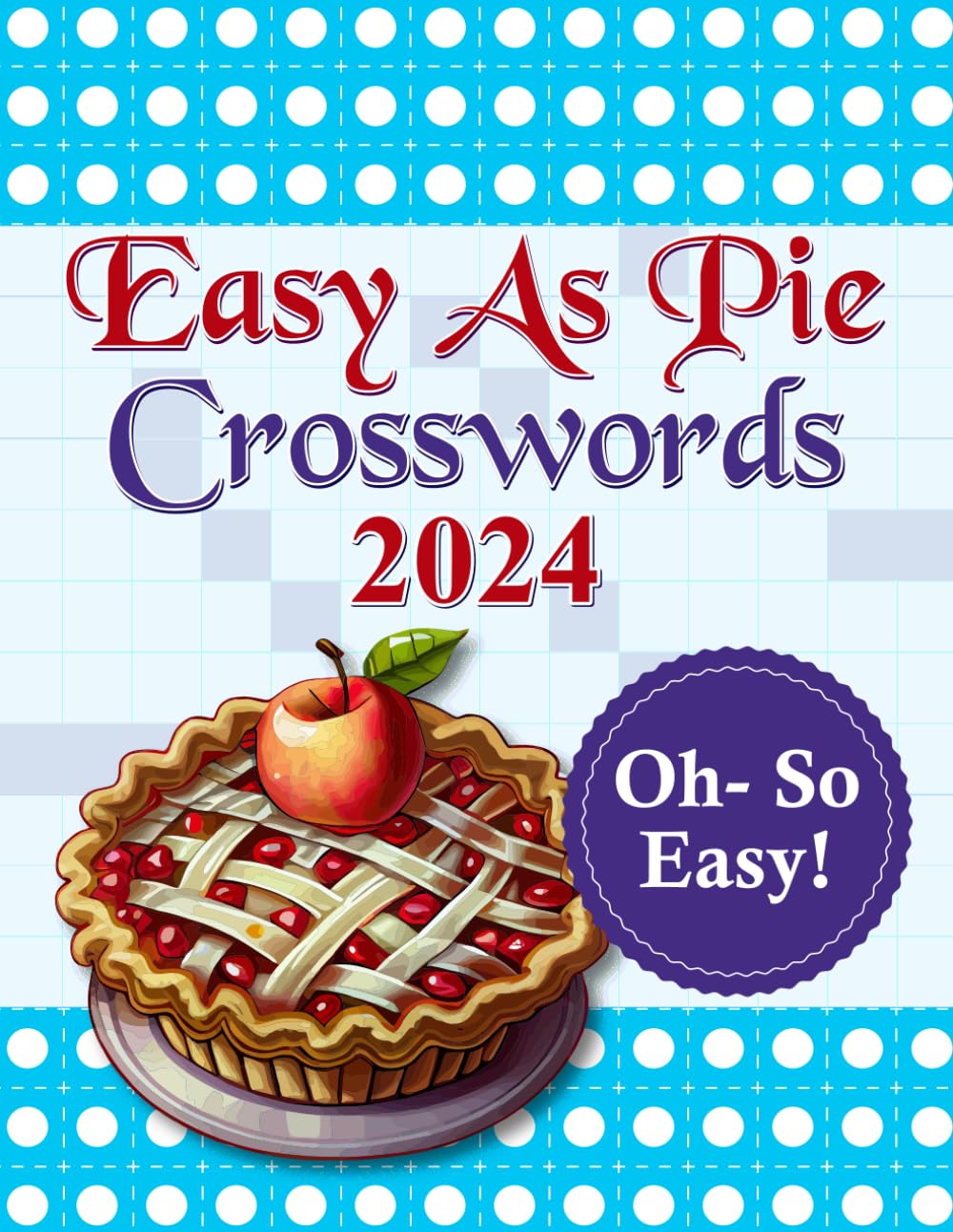 Crossword Puzzle Easy as Pie 2024 book for Adults: Easy as Pie Crossword 2024 Puzzle book for Adults & Seniors | Easy Crossword Puzzle for Adults | Relaxing Puzzles - 9488