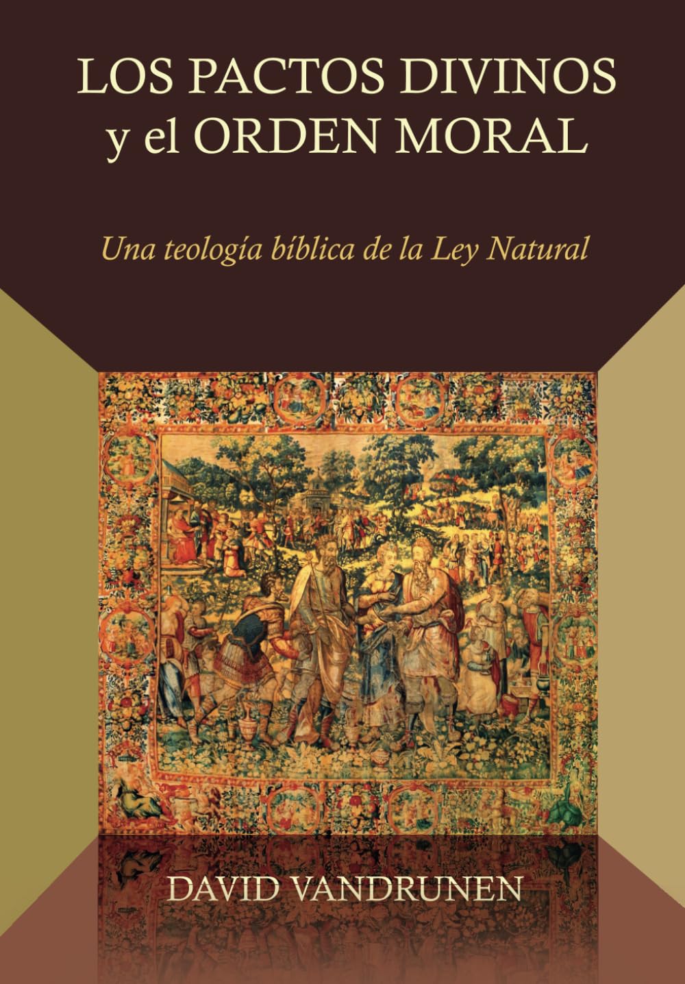 Los Pactos Divinos y el Orden Moral: Una teologia biblica de la ley natural (Ética y Apologética) (Spanish Edition) - 6704