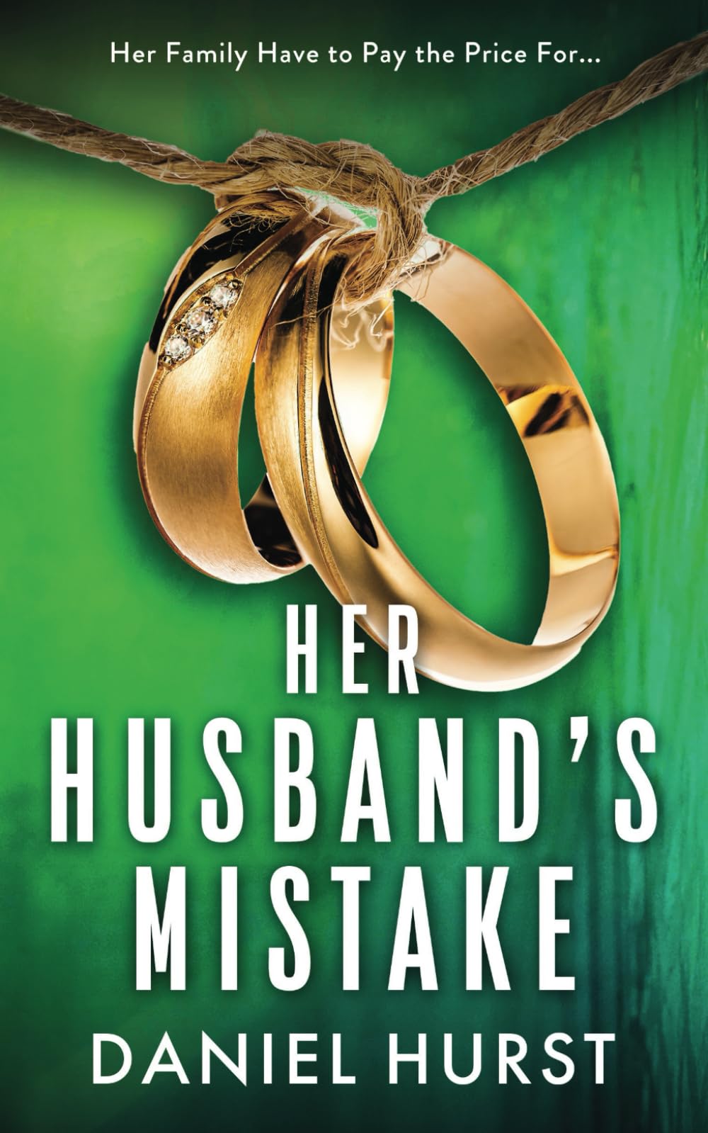 Her Husband's Mistake: An unputdownable psychological thriller with a shocking ending