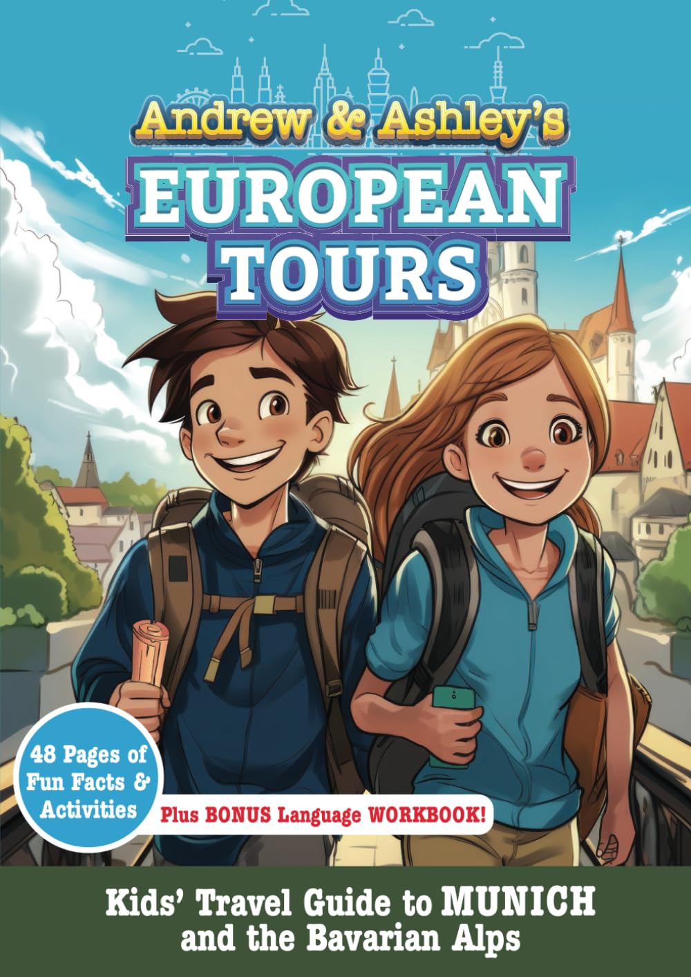 Andrew & Ashley’s European Tours: Kids' Travel Guide to Germany: Bavaria & Munich: Explore parts of Bavaria with Andrew and Ashley on an adventure to discover culture, fun facts, geography & language! - 6970