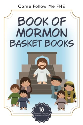 Book of Mormon Basket Books: 18 Book of Mormon Stories for Kids! - 6502