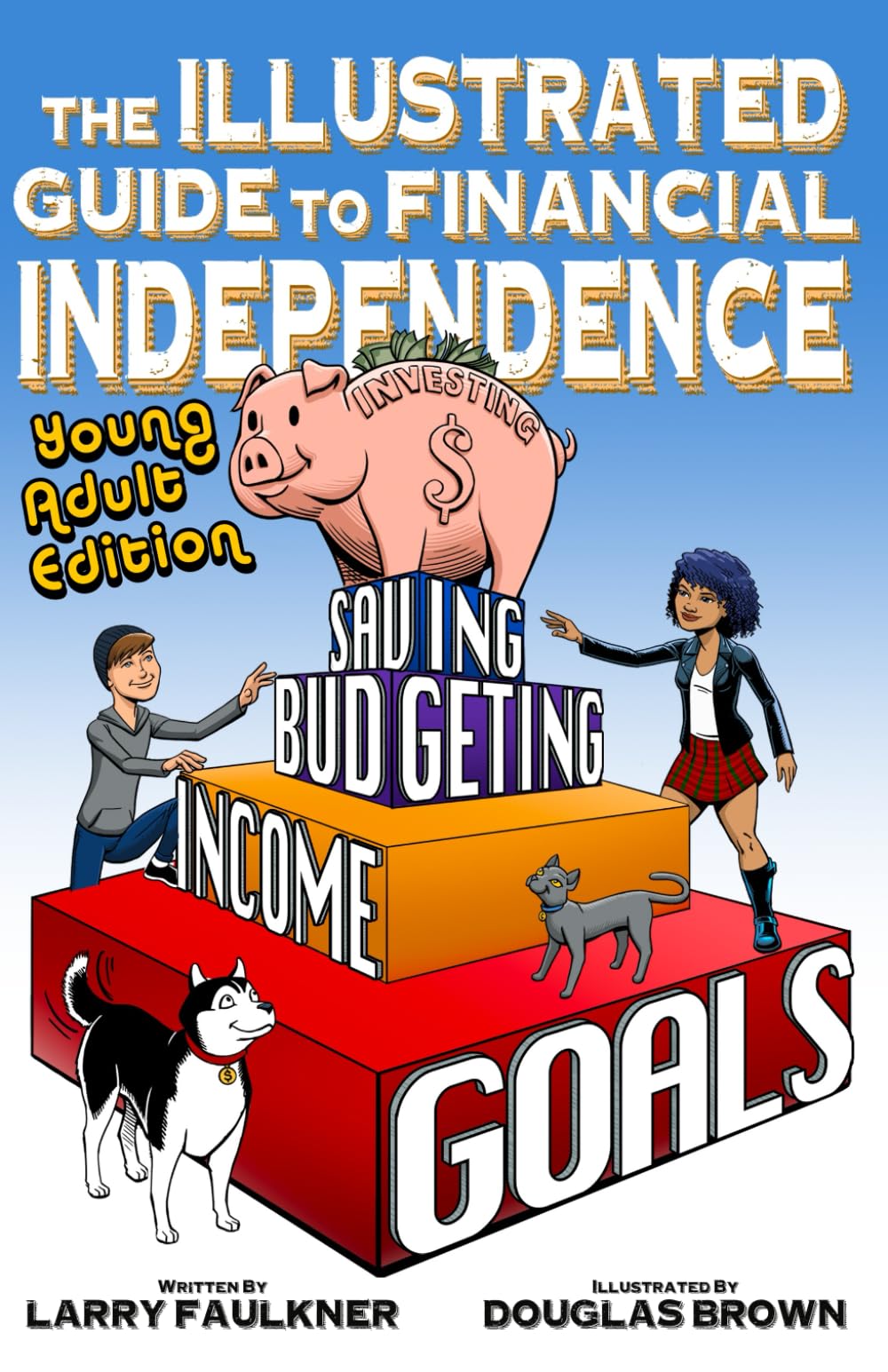 The Illustrated Guide to Financial Independence: Young Adult Edition (Faulkner Financial Freedom Young Adult Series)