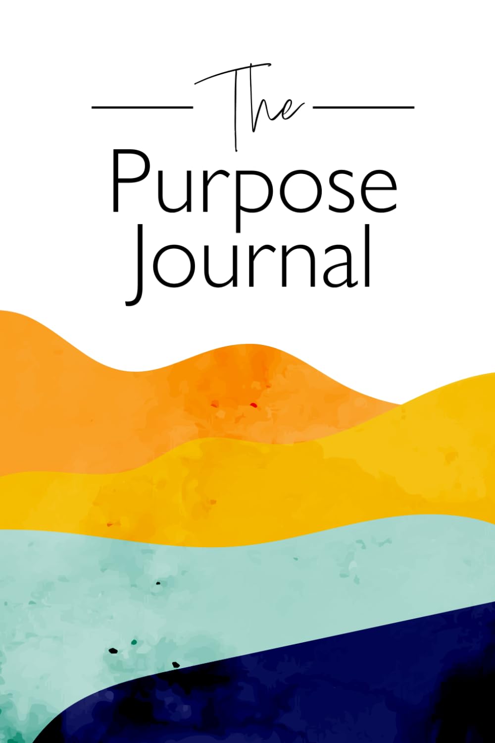 The Purpose Journal: Discover Your Destiny and Leave a Legacy