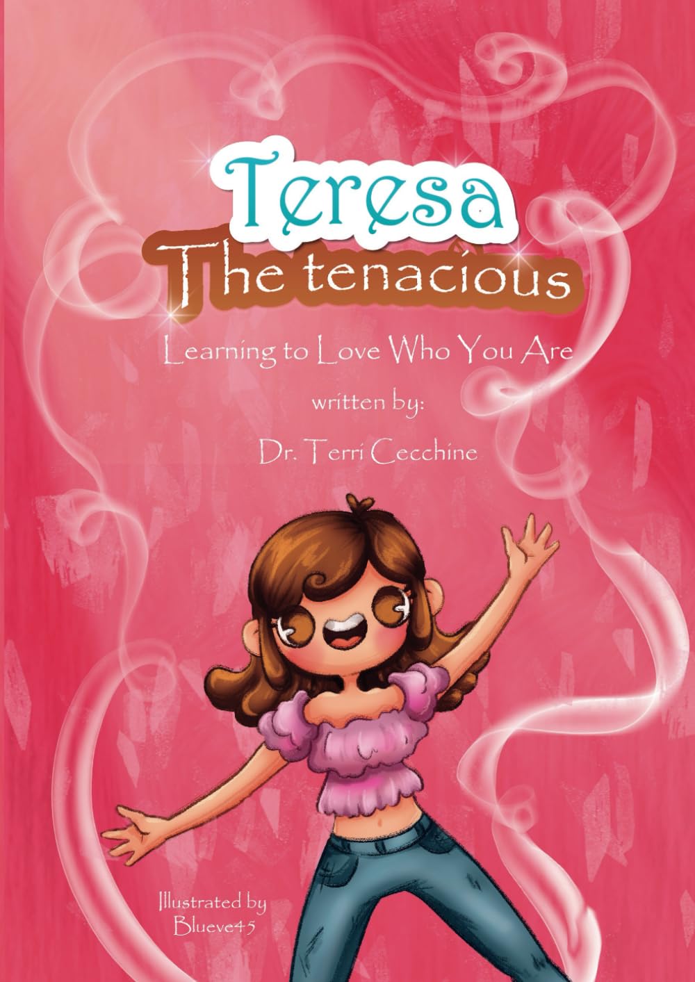 Teresa the Tenacious: Learning to Love Who You Are - 5224