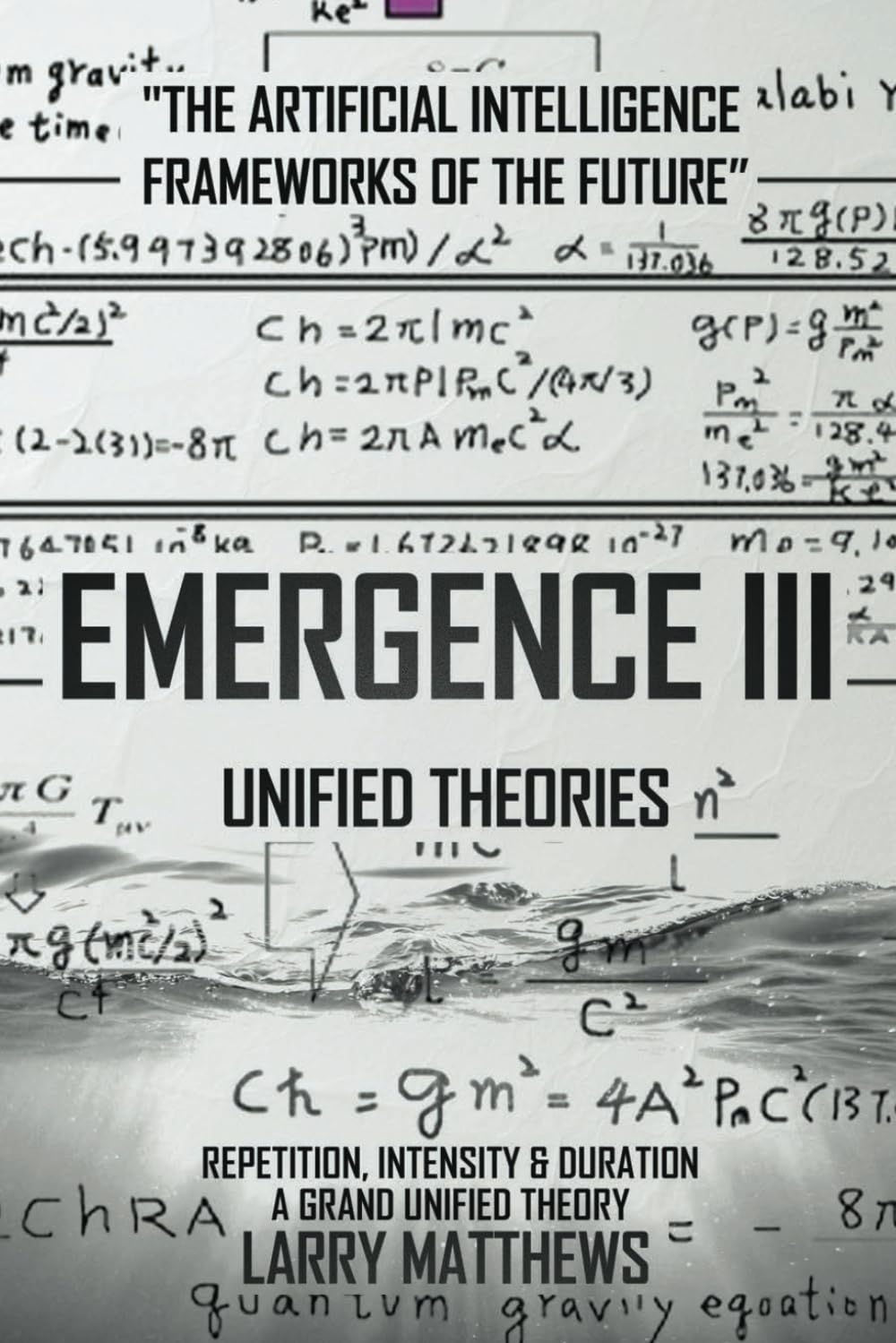 Emergence III: Unified Theories - 8576