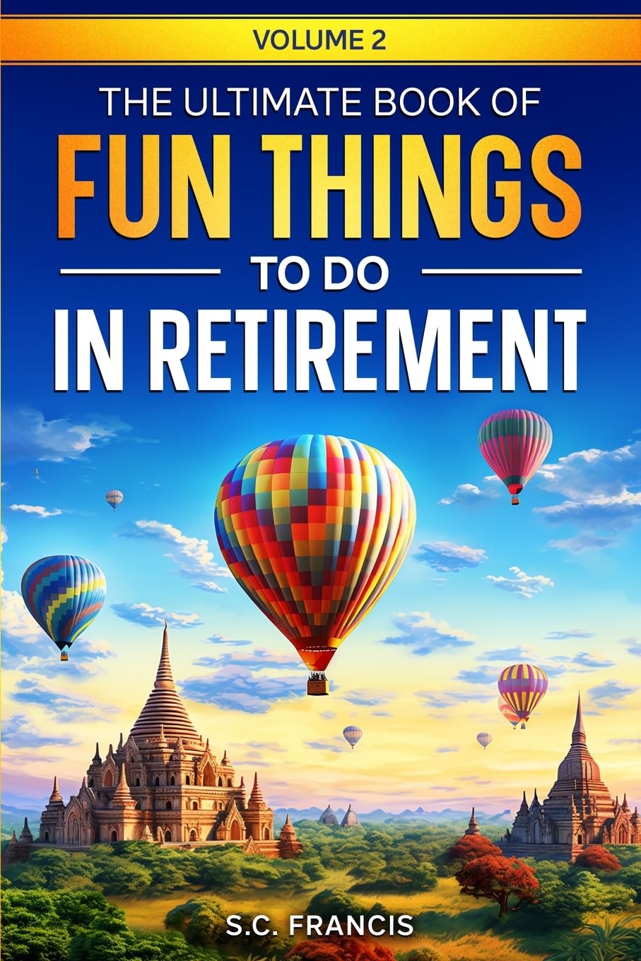 The Ultimate Book of Fun Things to Do in Retirement Volume 2 (Ultimate Retirement Series) - 8382