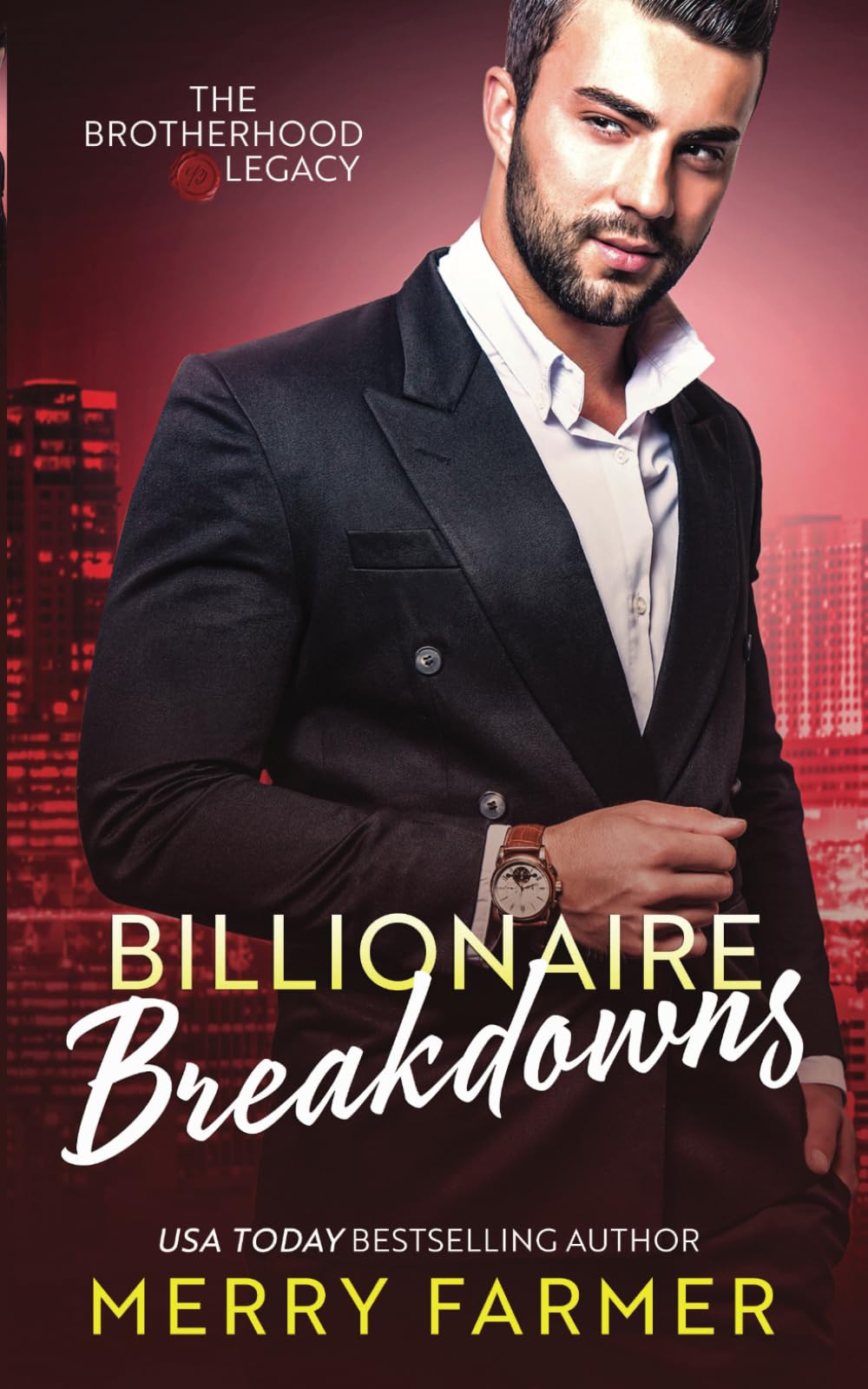 Billionaire Breakdowns (The Brotherhood: Legacy)