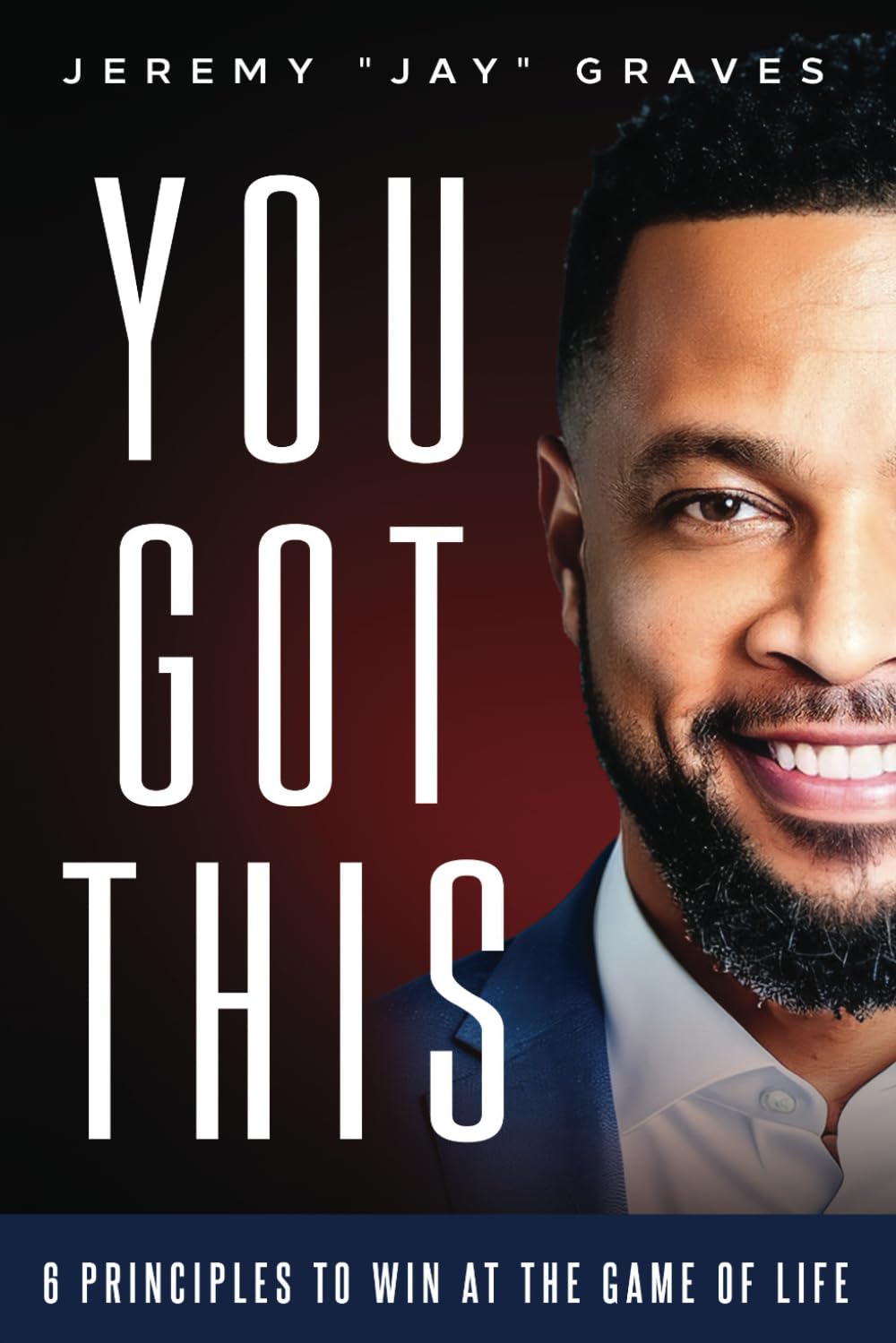 You Got This: 6 Principles To Win at the Game of Life