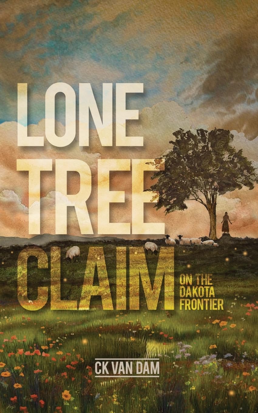 Lone Tree Claim: On the Dakota Frontier