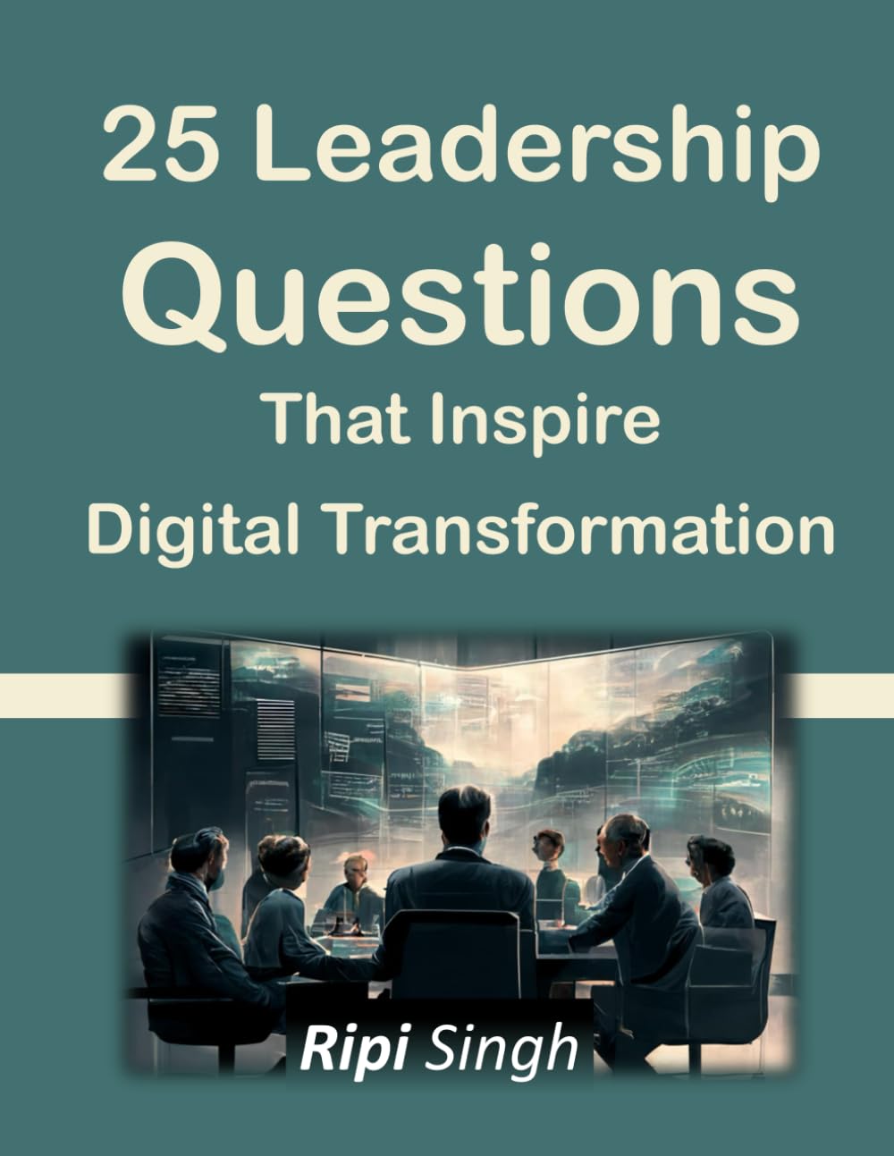 25 Leadership Questions: That Inspire Digital Transformation