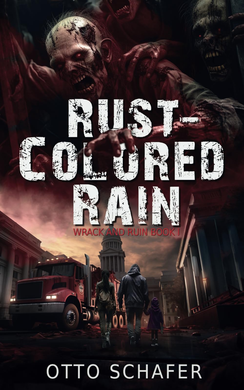 Rust-Colored Rain: A Zombie Apocalypse Thriller (Wrack and Ruin)
