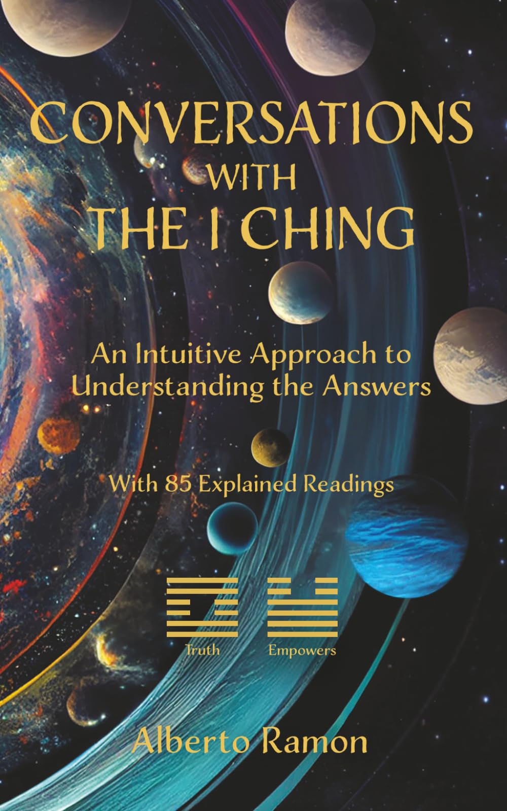 CONVERSATIONS WITH THE I CHING: An Intuitive Approach to Understanding the Answers
