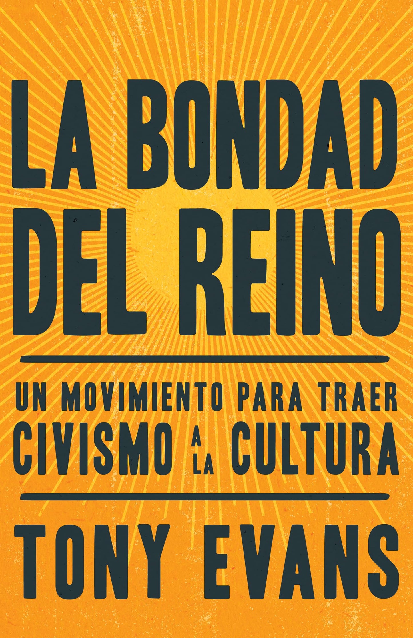 La bondad del reino: Un movimiento para traer civismo a la cultura (Spanish Edition)