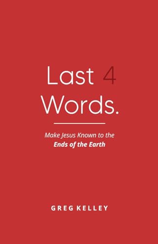 Last 4 Words. (Paperback): Make Jesus Known to the Ends of the Earth - 9440