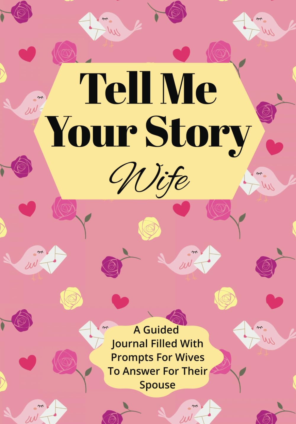 Tell Me Your Story Wife: A Guided Journal Filled With Prompts For Wives To Answer For Their Spouse - 2977