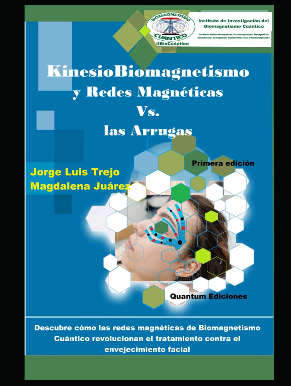 KinesioBiomagnetismo y Redes Magnéticas contra las Arrugas: Descubre cómo las redes magnéticas de Biomagnetismo Cuántico revolucionan el tratamiento contra el envejecimiento facial (Spanish Edition)