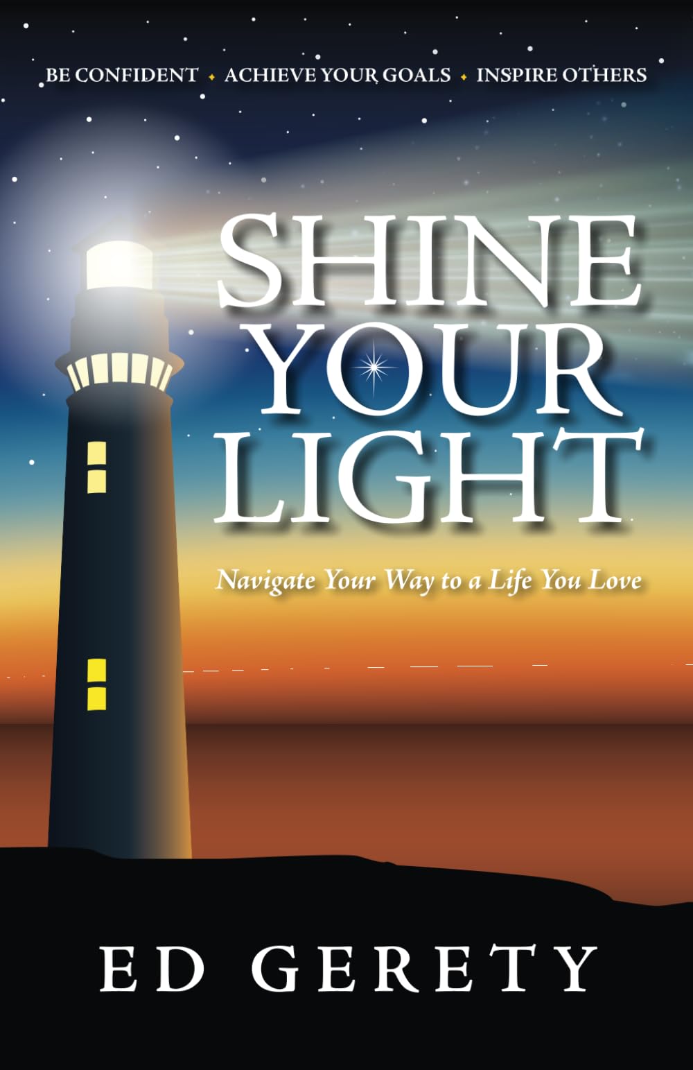 SHINE YOUR LIGHT: Navigate Your Way to a Life You Love