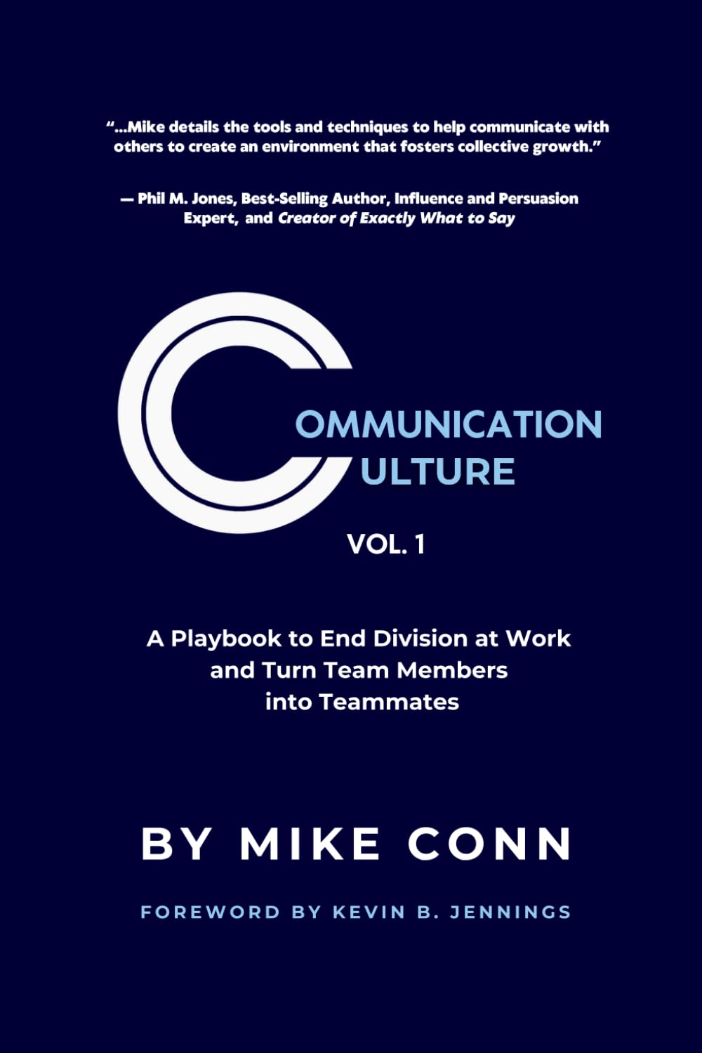 COMMUNICATION CULTURE: A Playbook to End Division at Work and Turn Team Members into Teammates