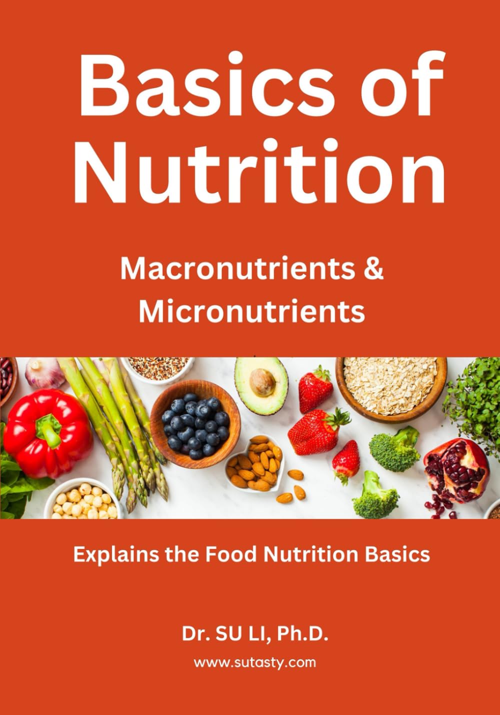 Basics of Nutrition: Basics of food nutrition, the macronutrients and micronutrients. (The Basics of Food Nutrition) - 5952