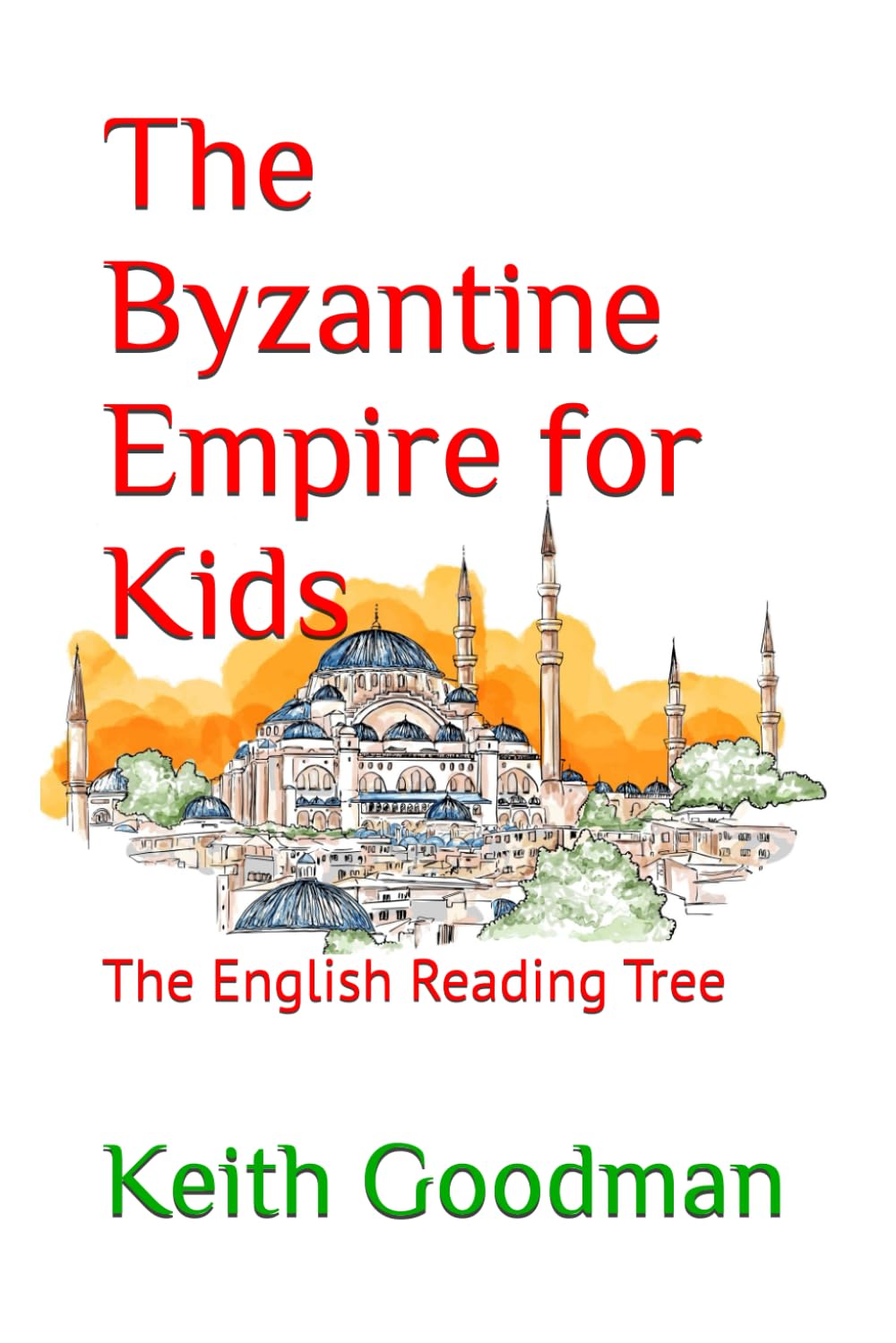 The Byzantine Empire for Kids: The English Reading Tree - 6526