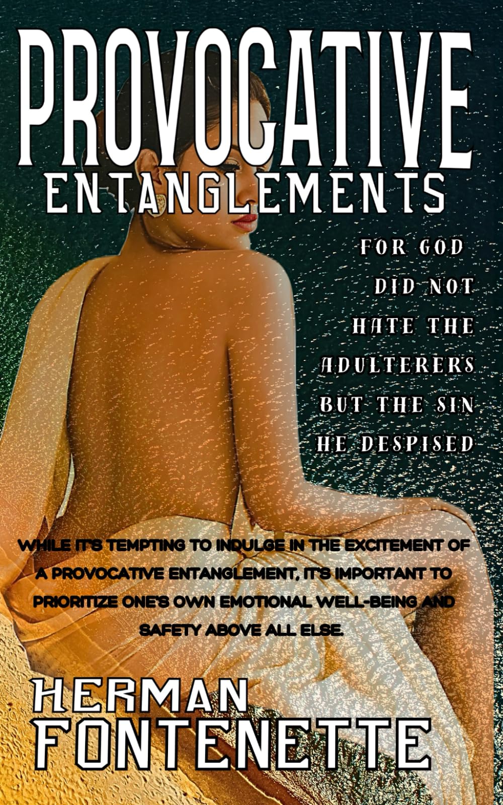 Provocative Entanglements: For God did not hate the adulterers but the sin He despised