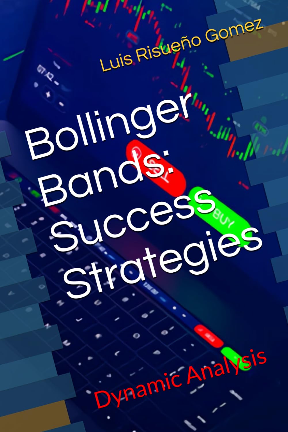 Bollinger Bands: Success Strategies: Dynamic Analysis - 9792