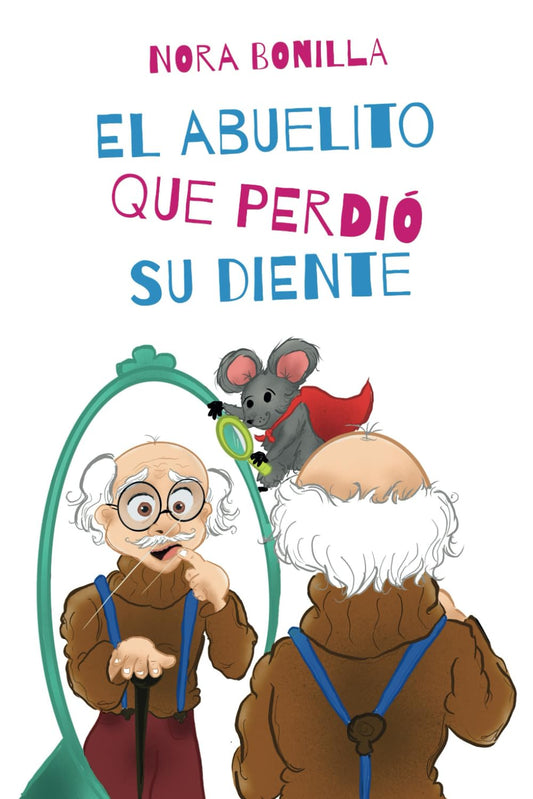 El abuelito que perdió su diente: (edición bilingüe español-inglés) (Spanish Edition) - 6479