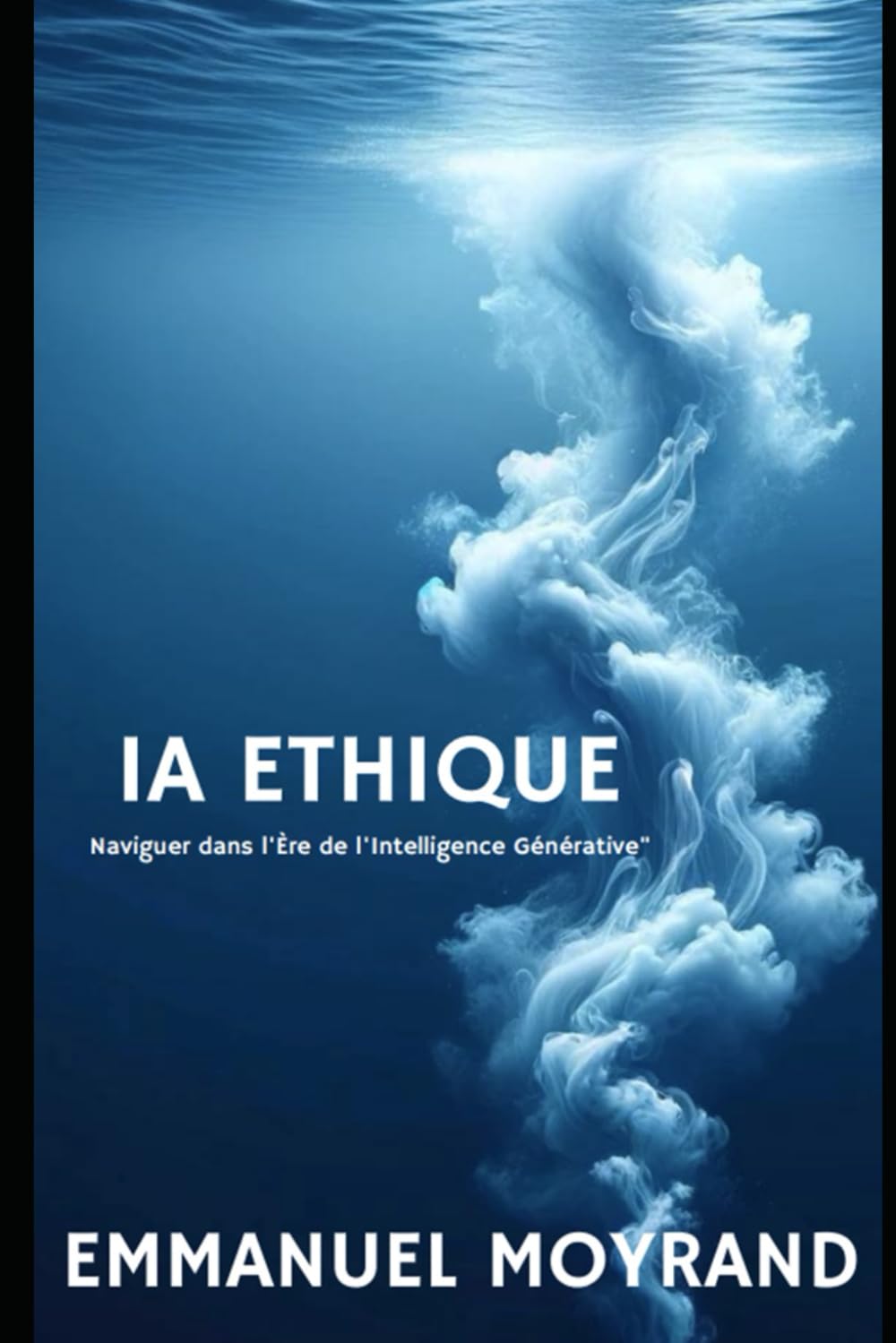 IA ETHIQUE: naviguer dans l'ère de l'intelligence générative (French Edition) - 1442