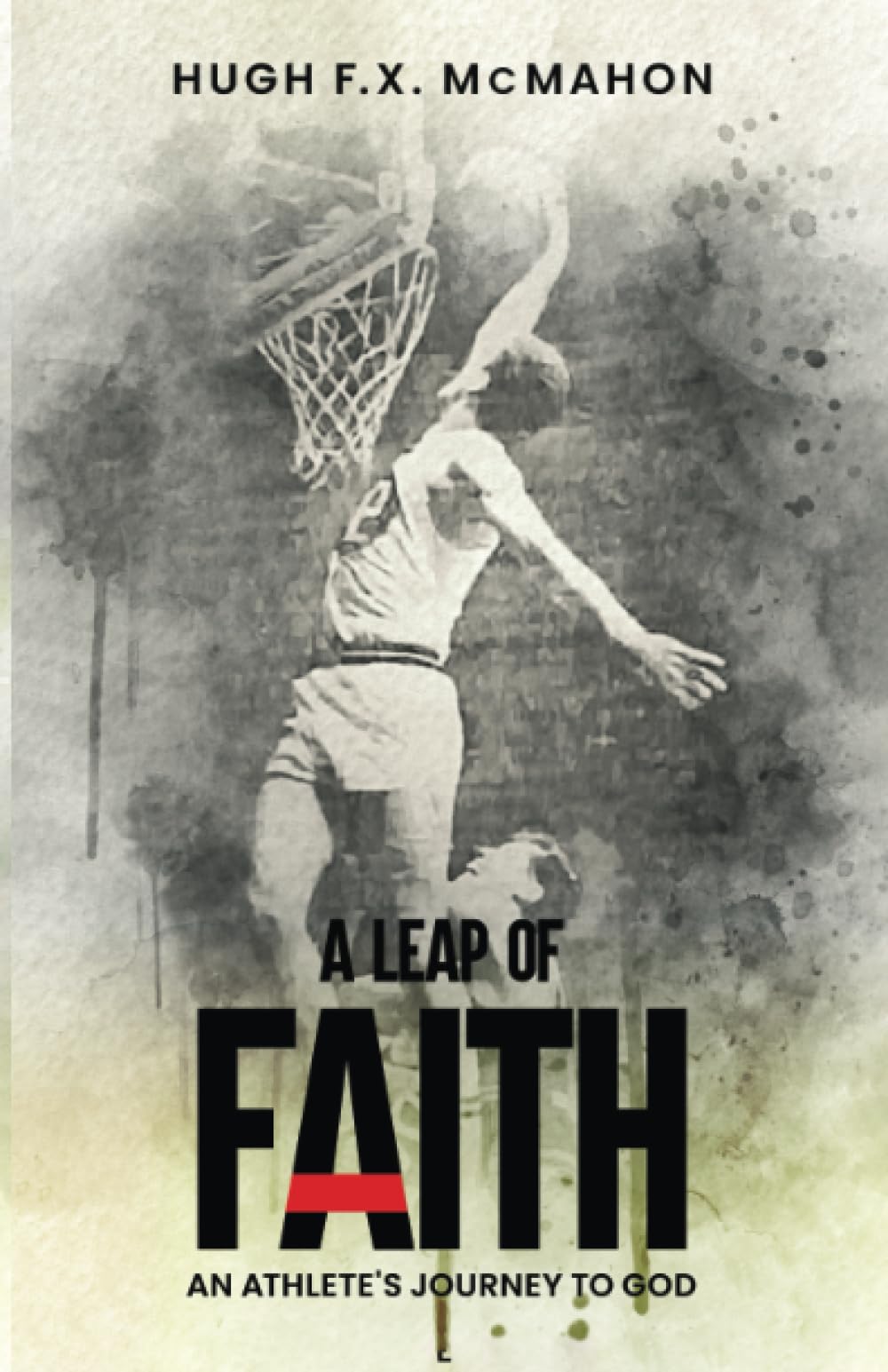 A Leap of Faith: An Athlete's Journey to God