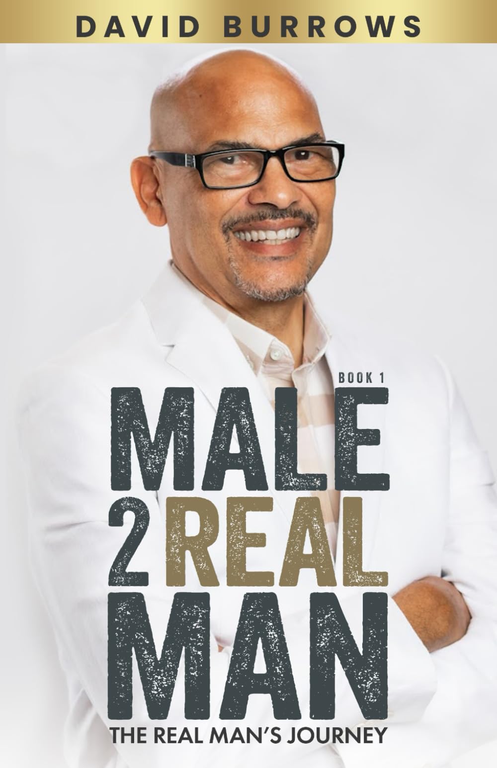 Male to Real Man: The Real Man's Journey