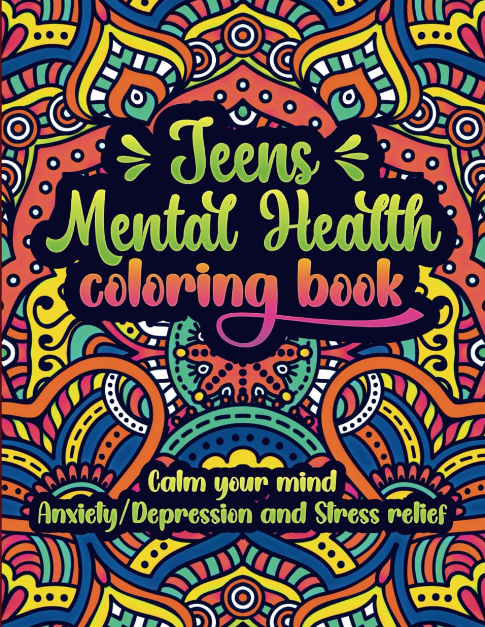 Teens Mental Health Coloring Book: Calm Your Mind Coloring Book - 3754