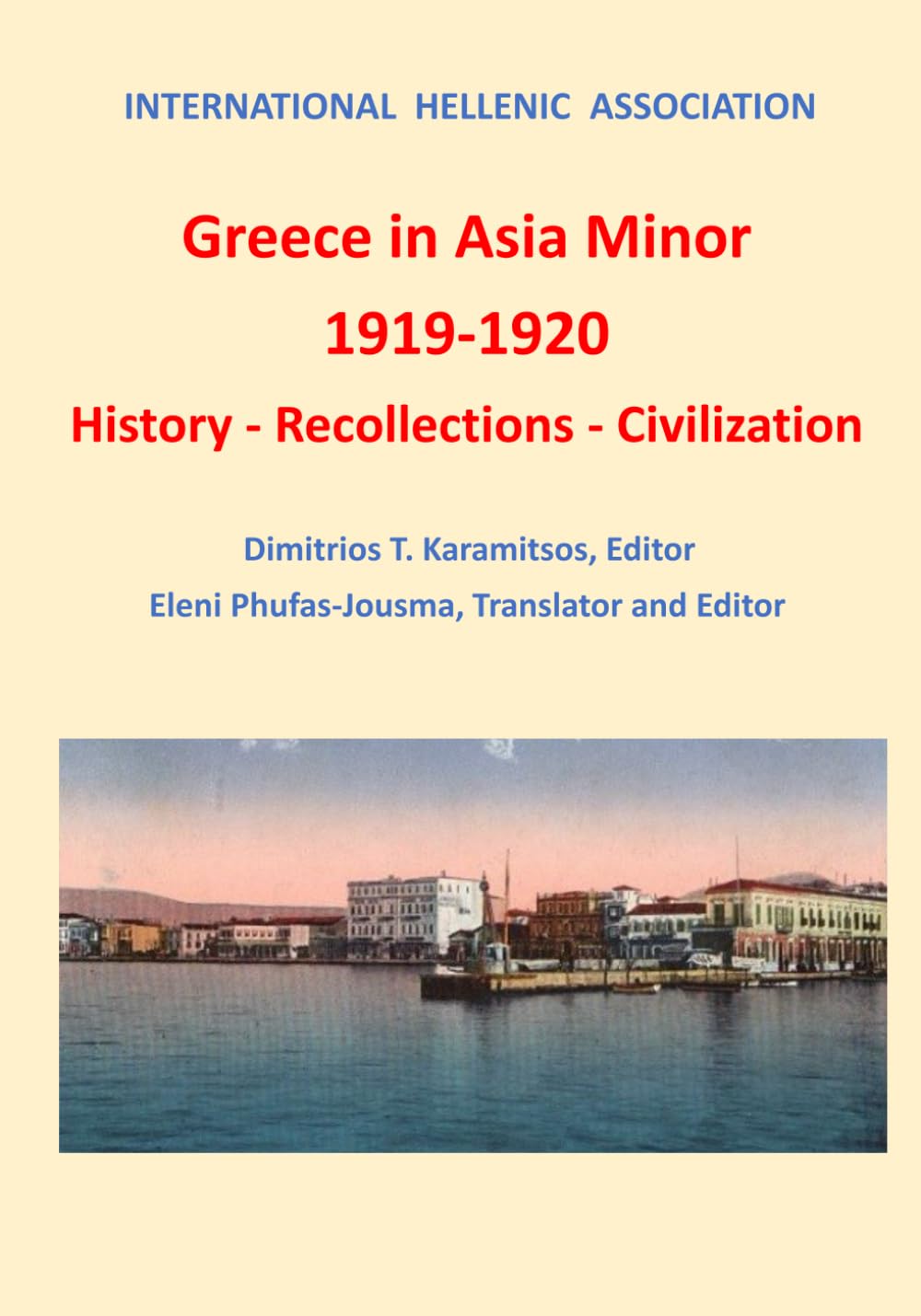 Greece in Asia Minor 1919-1922 , History - Recollections - Civilization
