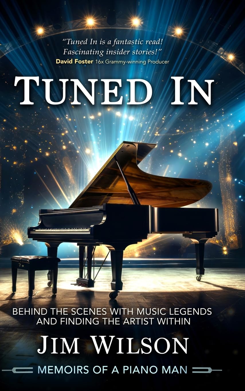 Tuned In - Memoirs of a Piano Man: Behind the Scenes with Music Legends and Finding the Artist Within - 5166