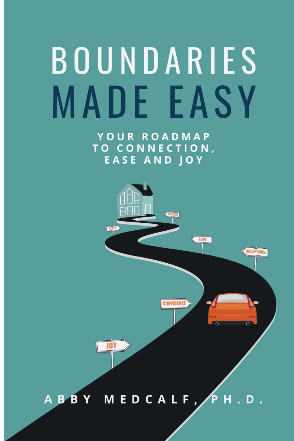 Boundaries Made Easy: Your Roadmap to Connection, Ease and Joy - 6814
