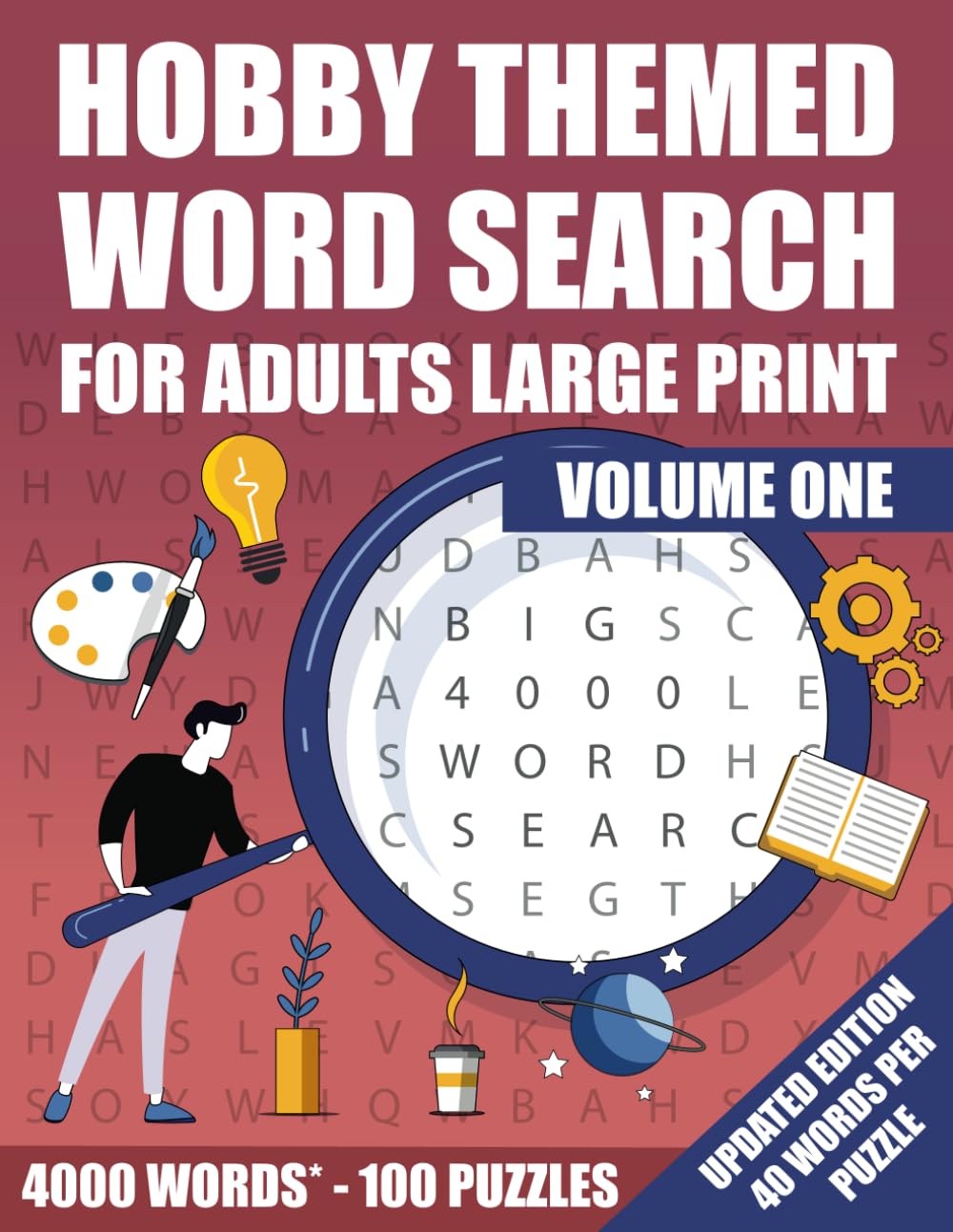 Hobby Themed Large Print Word Search Books for Adults, Volume One: Large Print Word Search Books for Seniors, 4000 Words, 100 Puzzles, 40 Words Per Puzzle With Table of Contents and Solutions - 7396