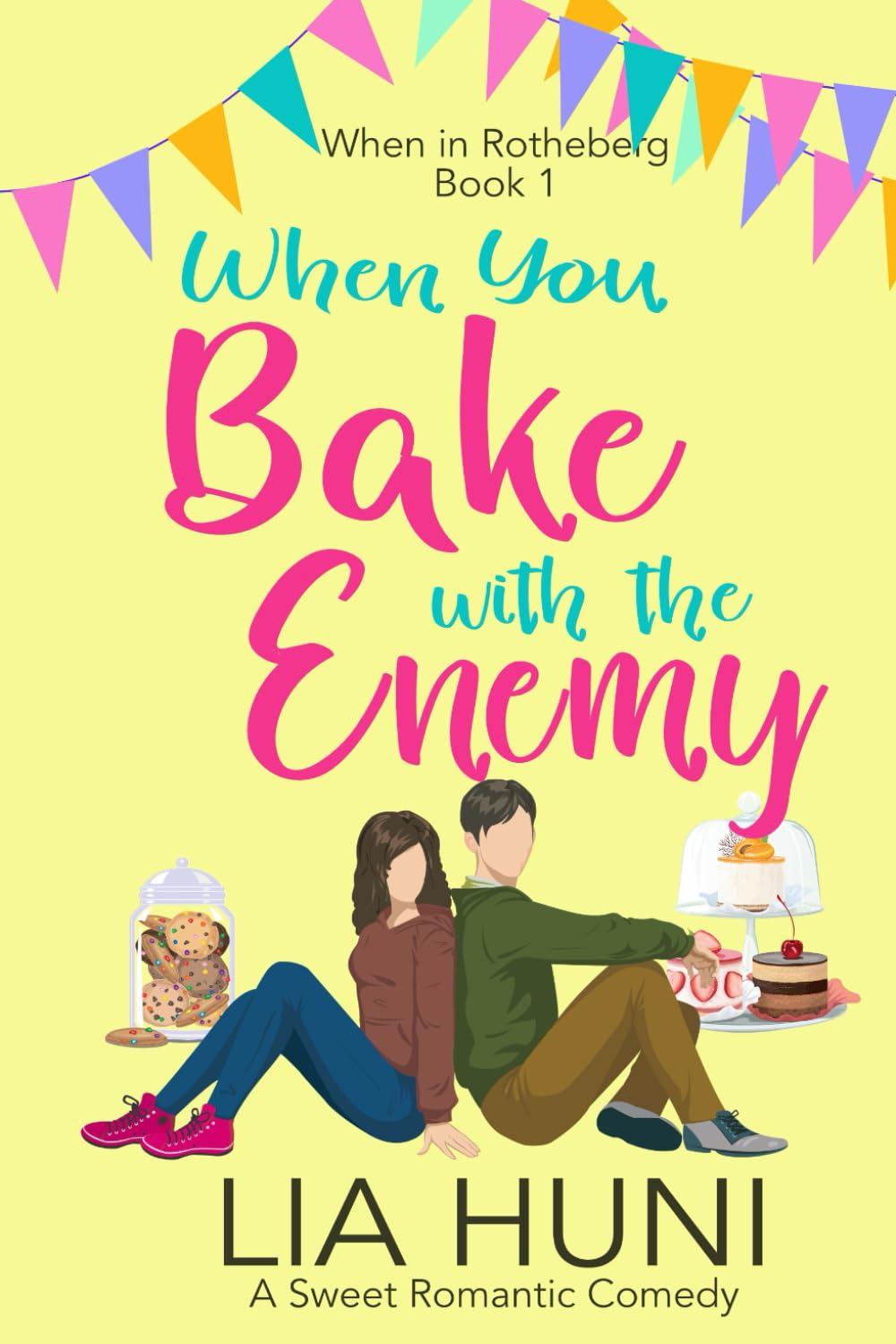 When You Bake with the Enemy: A sweet romantic comedy (When in Rotheberg)