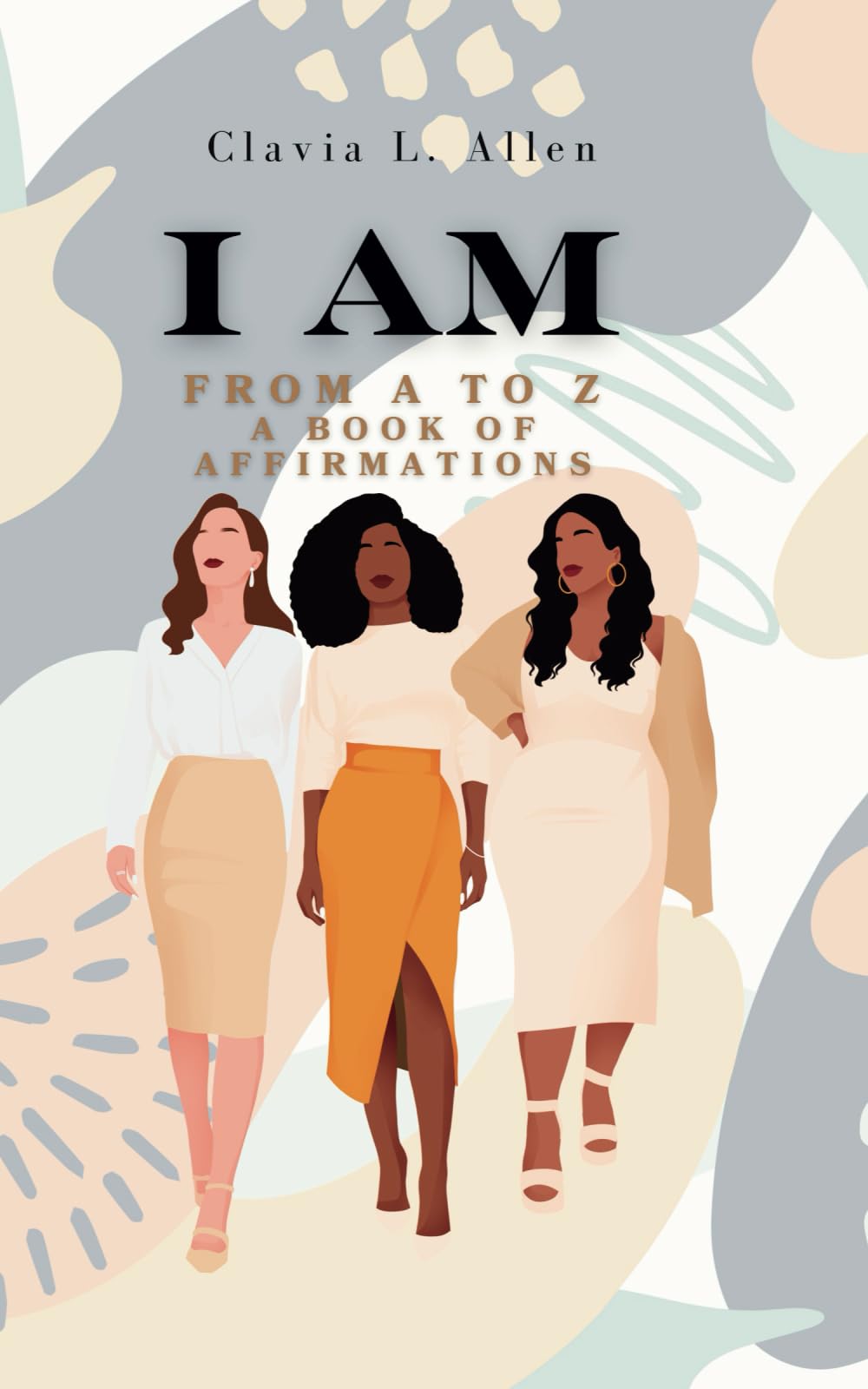 I Am from A to Z: A Book of Affirmations