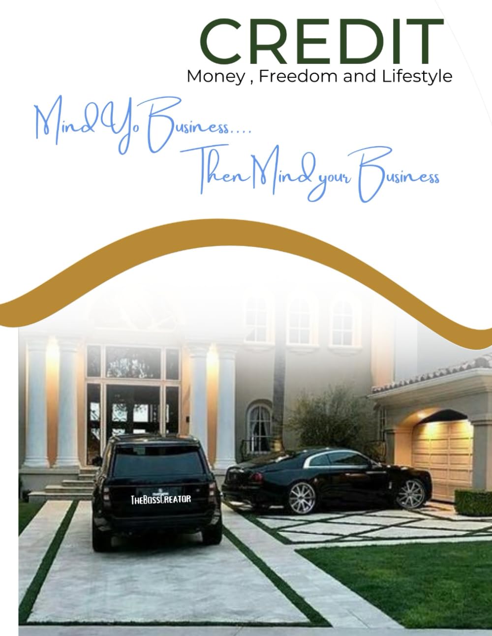 Credit Freedom The Easy Repair Secret Workbook: Mind Yo Business....Then Mind Your Business