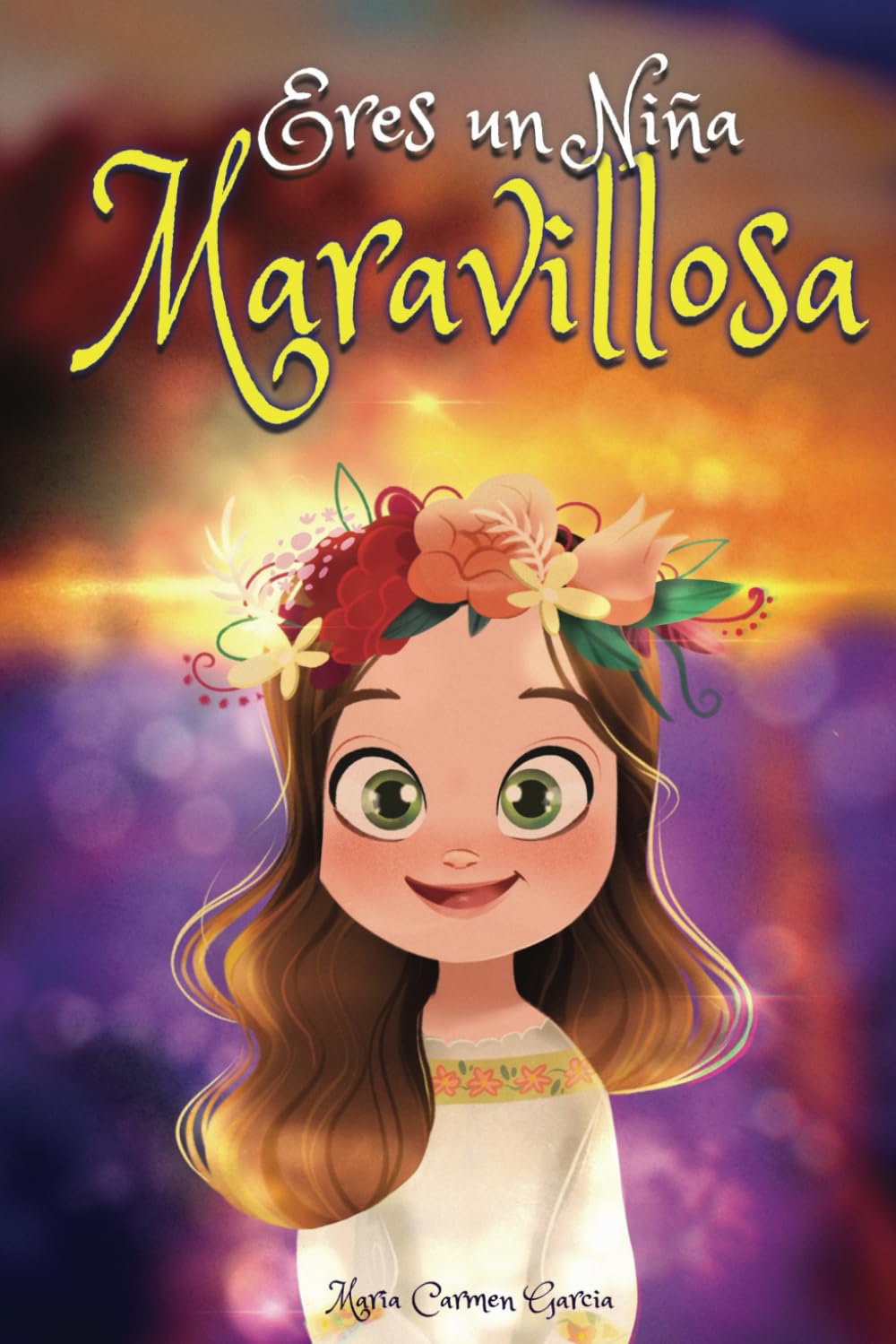 Eres una niña maravillosa - Un libro de historias inspiradoras sobre la confianza en sí mismo, la fuerza interior, hacer amigos y la autoestima.: ... perfecto para los chicas (Spanish Edition)