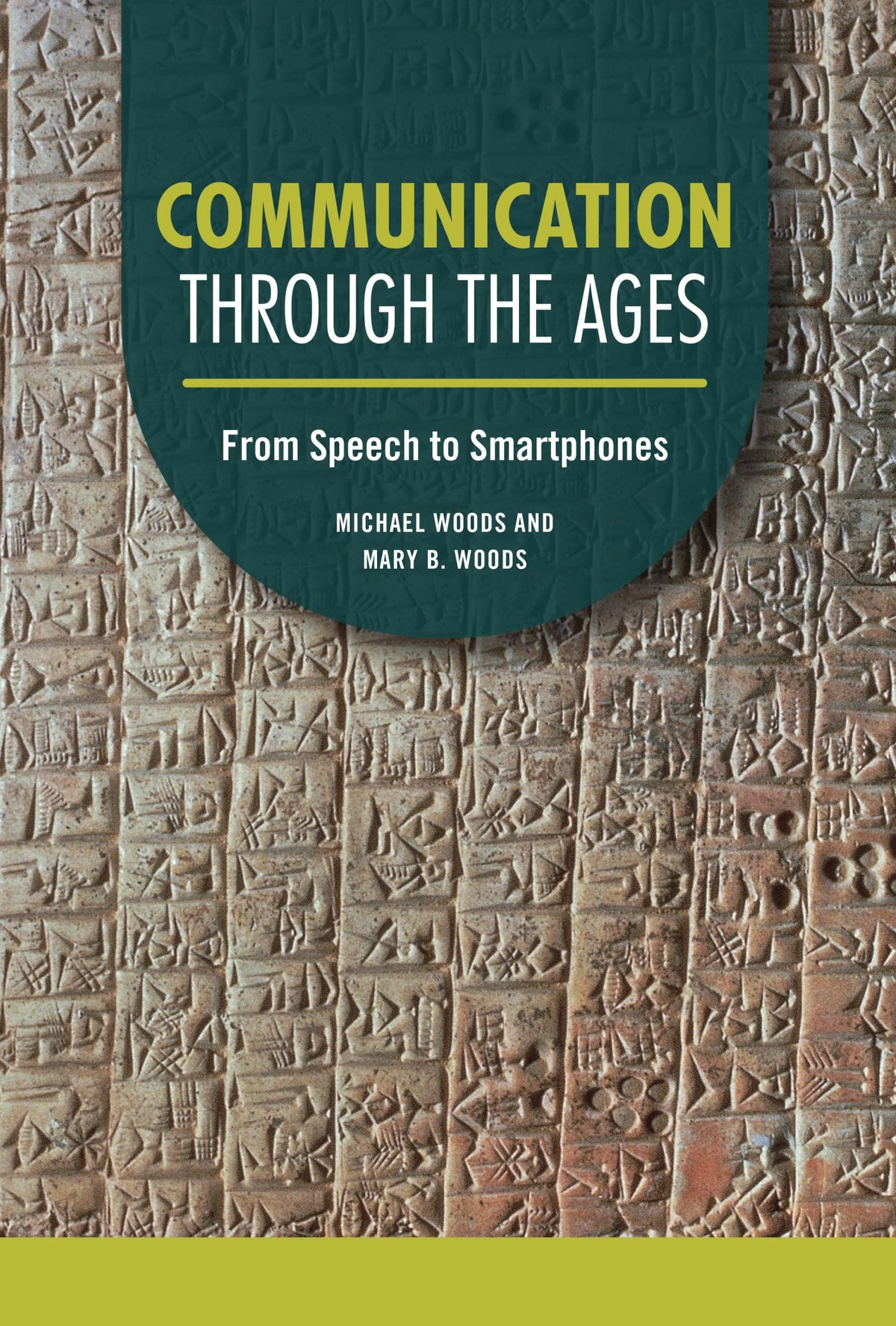 Communication through the Ages: From Speech to Smartphones (Technology through the Ages)